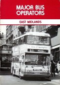 Book cover of Major Bus Operators - East Midlands by SHAW, Martin 